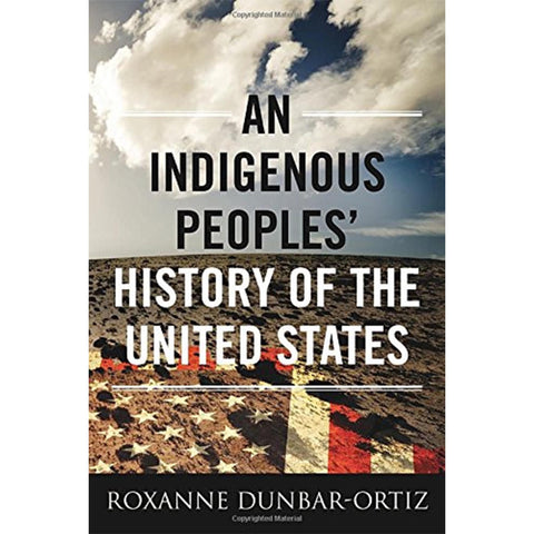 An Indigenous Peoples' History of the United States