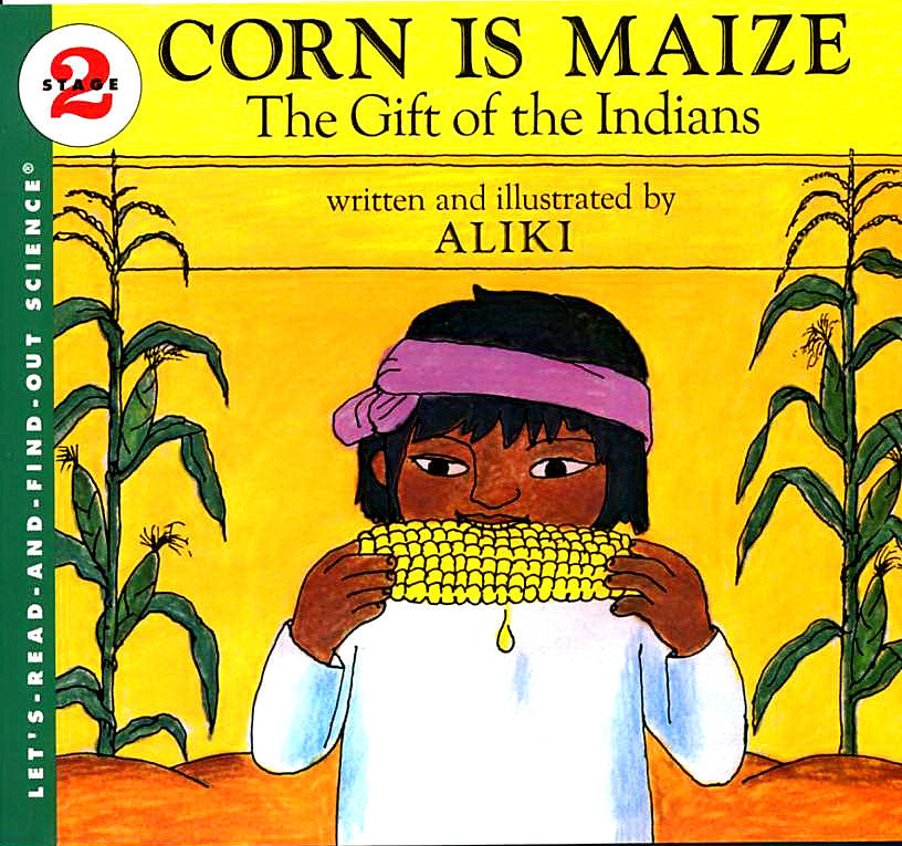 Corn Is Maize: The Gift of the Indians