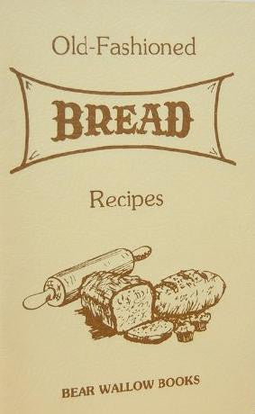 Old-Fashioned Bread Recipes