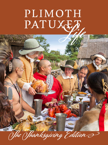 PLIMOTH PATUXET LIFE: The Thanksgiving Edition