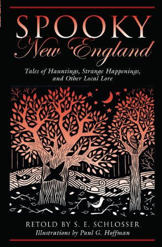 Spooky New England: Tales Of Hauntings, Strange Happenings, And Other Local Lore