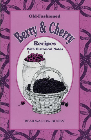 Old-Fashioned Berry & Cherry Recipes