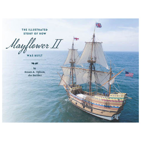 The Illustrated Story of How Mayflower II Was Built
