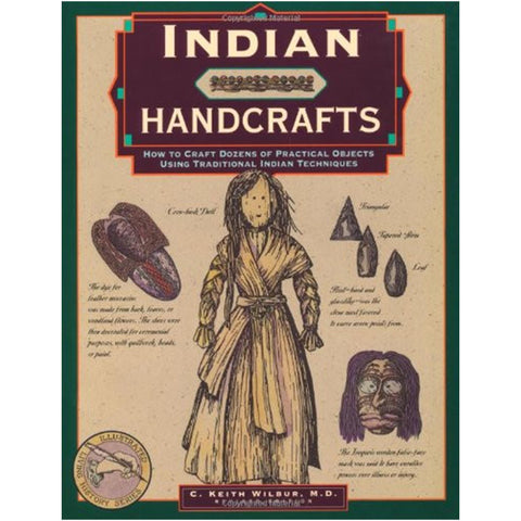 Indian Handcrafts: How To Craft Dozens Of Practical Objects Using Traditional Indian Techniques