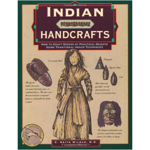 Indian Handcrafts: How To Craft Dozens Of Practical Objects Using Traditional Indian Techniques