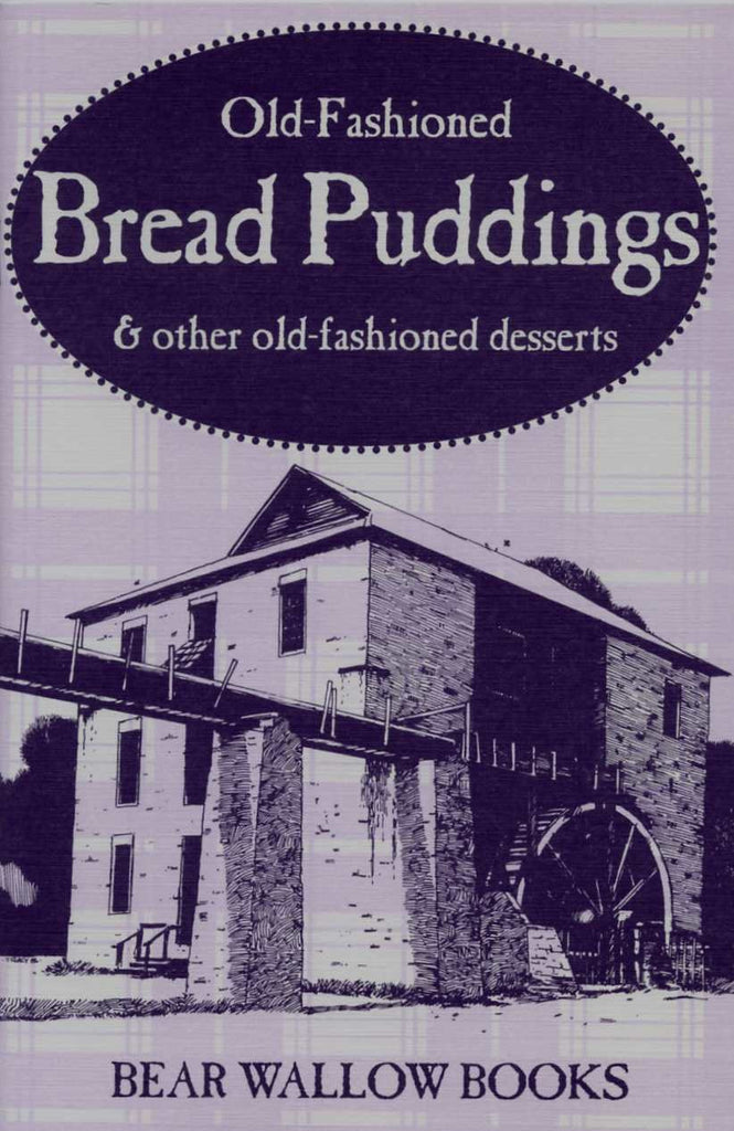 Old-Fashioned Bread Puddings & Other Old-Fashioned Desserts