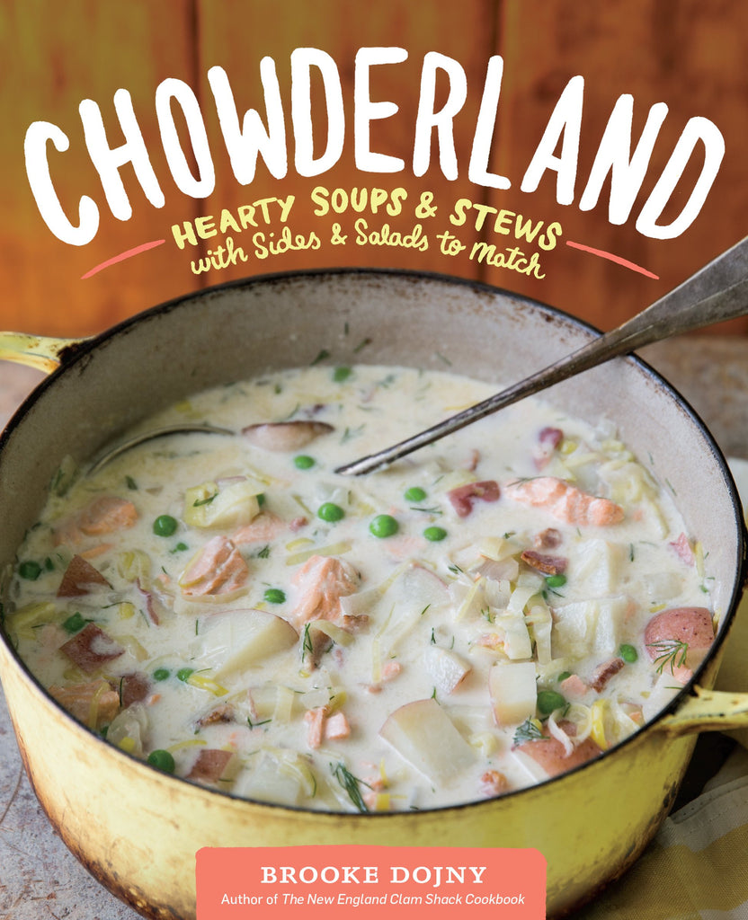 Chowderland: Hearty Soups & Stews with Sides & Salads to Match