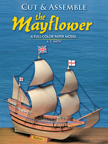 Cut and Assemble the Mayflower: A Full-Color Paper Model