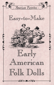 Easy-to-Make Early American Folk Dolls