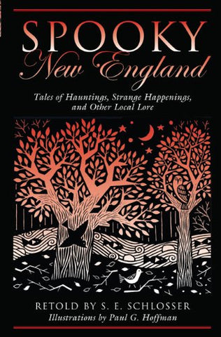 Spooky New England: Tales Of Hauntings, Strange Happenings, And Other Local Lore