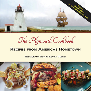 The Plymouth Cookbook: Recipes from America's Hometown
