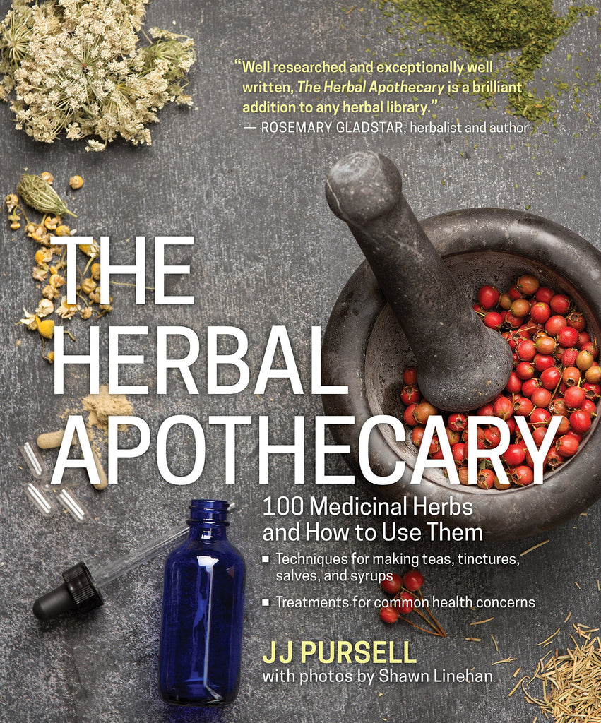 The Herbal Apothecary: 100 Medicinal Herbs and How to Use Them