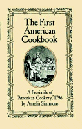 The First American Cookbook: A Facsimile of "American Cookery," 1796